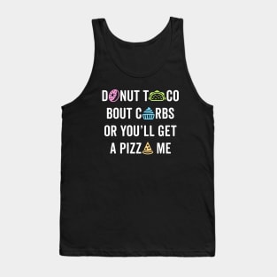 Donut Taco Bout Carbs Or You'll Get A Pizza Me v1 Tank Top